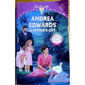 A Fathers Gift by Andrea Edwards Silhouette Book 1996 Paperback Special Edition